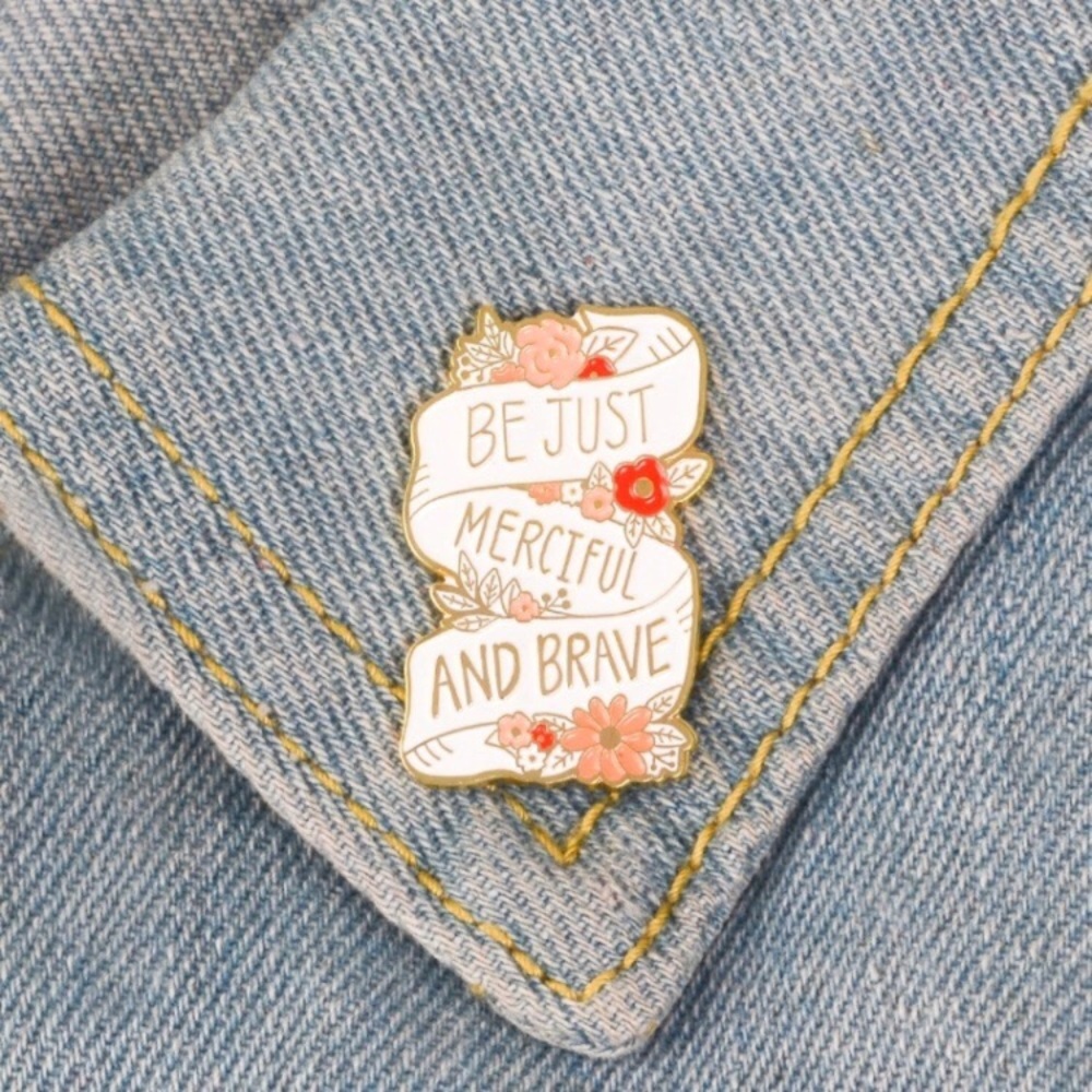 4/$20 Be Just Merciful And Brave Banner Enamel Pin - Picture 5 of 6